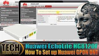 Huawei EchoLife HG8120F | Huawei XPON ONU |  How To Set up Huawei GPON ONT |