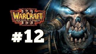 Warcraft 3 Господство Хаоса - Часть 12 - Путь проклятых - Прохождение кампании Нежити