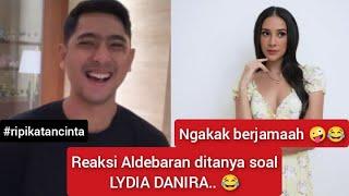 Ketika Aldebaran ditanya siapa Lydia Danira, reaksinya bikin ngakak.. 