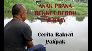 ANAK PRANA MPOGOS DEKET BERU RAJA//CERITA RAKYAT ATAU SUKUT SUKUTEN NI KALAK PAKPAK SUMUT