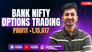 Bank Nifty Options Trading Profit +1,15,617 | By Ayush Thakur |