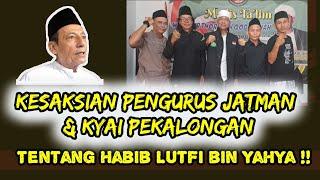 Kesaksian Pengurus Jatman & Kyai Pekalongan Tentang Habib Lutfi bin Yahya !!