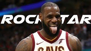 Lebron James Mix 'Rockstar' 2017 ᴴᴰ