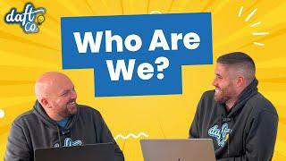Who Are We? An Intro To DaftCo 