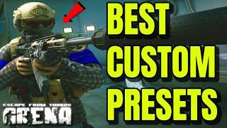 TOP 6 NEW CUSTOM PRESETS in Escape From Tarkov Arena