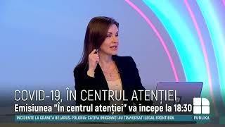 Situația epidemiologică, subiectul emisiunii „În Centrul Atenției„ de la Publika TV