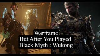 Warframe But After You Played Black Myth:Wukong