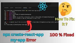 How To Fix npx create-react-app my-app Error In React js | Create First React app error in React js