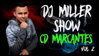 SET MARCANTES VOL 2 - DJ MILLER SHOW