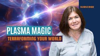 Plasma Magic: Terraforming Your World