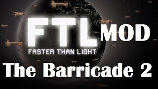 FTL Mods 2 : The Barricade 2