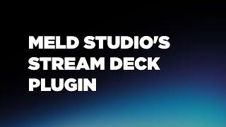 Elgato Stream Deck Plug in for Meld Studio