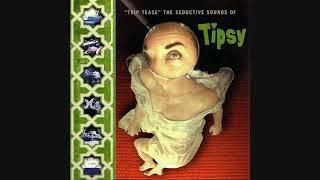 Tipsy - Trip Tease