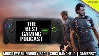 Mindseye Fails, Xbox Handhelds, Gamesfest Best Announcements, The best gaming podcast 521 - Live