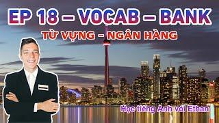 TỪ VỰNG NGÂN HÀNG - HỌC TIẾNG ANH VỚI ETHAN
