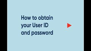 How to obtain your User ID and password