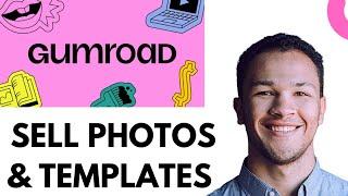 How to Sell Templates and Photos on Gumroad (step by step)