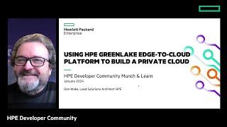 Using HPE GreenLake edge-to-cloud platform to build a private cloud