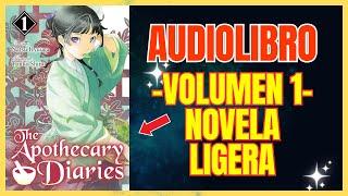 ⭕️ VOLUMEN 1 NOVELA LIGERA Los Diarios de la Boticaria #AUDIOLIBRO #kusuriyanohitorigoto