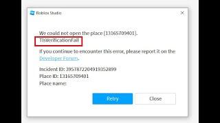 Fix Roblox Studio Error 'We could not open the place' "TlsVerificationFail" (Tls Verification Fail)