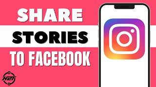 How to Share Instagram Stories to Facebook on Android (2024)