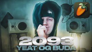 ЗВУК ИЗ 2093 | OG BUDA & YEAT (Fl Studio)