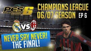 [TTB] PES 6 - Never Say Never! - The FINAL -  Champions League Season 06/07 - Ep6