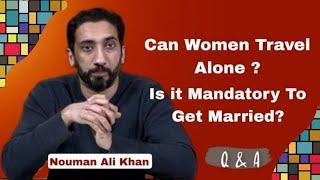 Can Women Travel Alone ??? Is It Mandatory To Get Married???, Nouman Ali Khan, VMI #islam #allah