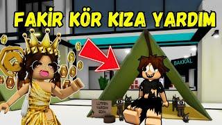 ZENGİN KIZ FAKİR KÖR KIZA YARDIM EDİYORAYŞEM ECE ARIARIGİLLERROBLOX BROOKHAVENRP