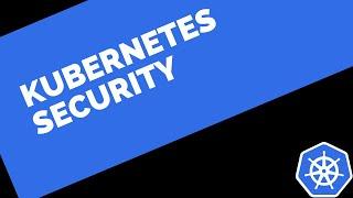 Kubernetes Security | Introduction