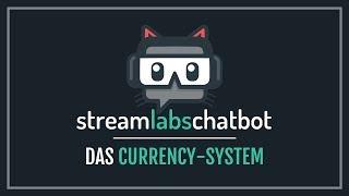 「Streamlabs Chatbot」Das Currency System