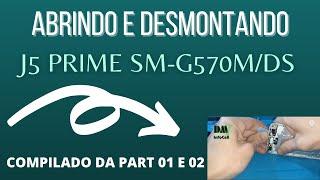 ABRINDO E DESMONTANDO J5 PRIME SM-G570M/DS