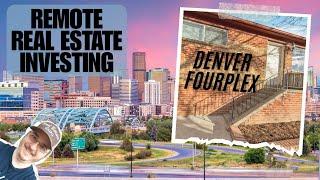 Remote Real Estate Investing Online - Denver Fourplex