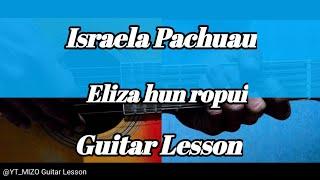 Israela Pachuau - Eliza hun ropui (Guitar Lesson/Perhdan)