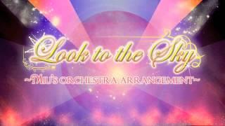 LOOK TO THE SKY ~ MIU's Orchestra Arrangement