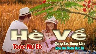 karaoke, Hè Về, sáng tác Hùng Lân, hòa âm Đoàn Đức Tú, tone Nữ