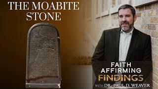 The Moabite Stone Affirms the Biblical Record in 8 Ways!