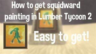 How To Get The Squidward Painting In Lumber Tycoon 2 (2024)