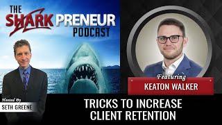 954: Tricks to Increase Client Retention with Keaton Walker, ItsKeaton
