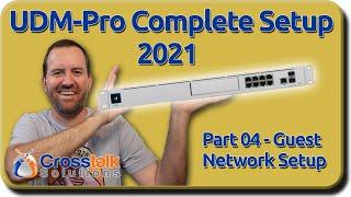 04 - UniFi Network Guest Network - UDM-Pro Complete Setup 2021