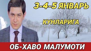 3-4-5 ЯНВАРЬ КУНЛАРИ УЧУН ОБ ХАВО МАЛУМОТИ, ob havo.