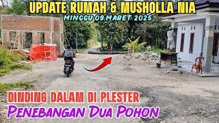 UPDATE MUSHOLLA IMPIAN NIA MINGGU 09 MARET - DINDING DALAM MULAI DI PLESTER & PENEBANGAN DUA POHON