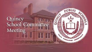 Quincy School Committee: December 7, 2022