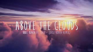 Above The Clouds - Bhoz Ronen Ft.Ghio (Bhoz Ronen Remix)