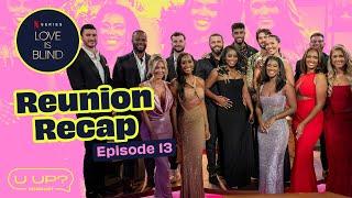 Love Is Blind S7: Reunion Moments & Misses || U Up? For More || Bonus Episode