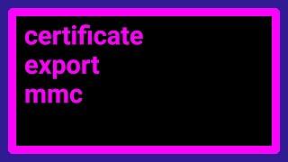 How can I export a certificate from MMC as a PFX file?