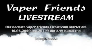 Vaper Friends #90 heute, 20 Uhr, bei Dampf-Boss-i