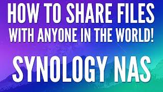 How to Share Files on your Synology NAS with Anyone in the World! (Tutorial)