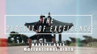 Pursuit of Excellence - Martial Arts Motivational Video