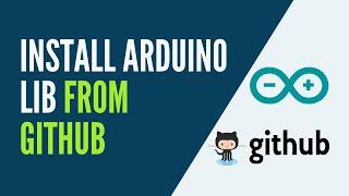 How to Install an Arduino Library From GitHub